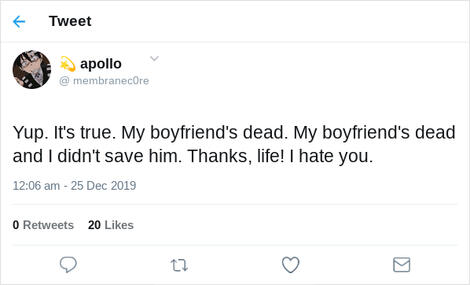 Yup. It's true. My boyfriend's dead. My boyfriend's dead and I didn't save him. Thanks, life! I hate you.